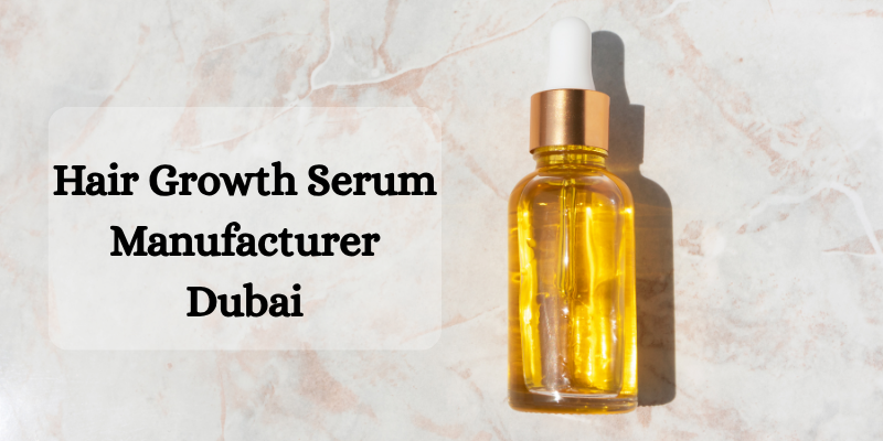Hair Growth Serum Manufacturer Dubai