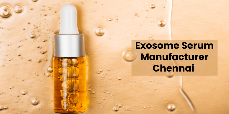 Exosome Serum Manufacturer Chennai